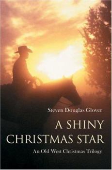 Paperback A Shiny Christmas Star: An Old West Christmas Trilogy Book