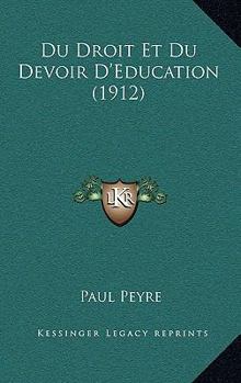 Paperback Du Droit Et Du Devoir D'Education (1912) [French] Book