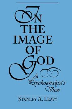 Hardcover In the Image of God: A Psychoanalyst's View Book