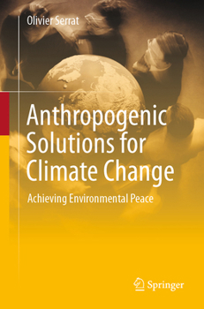 Paperback Anthropogenic Solutions for Climate Change: Achieving Environmental Peace Book