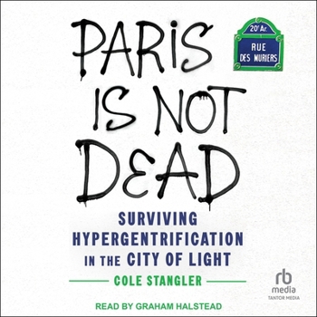 Audio CD Paris Is Not Dead: Surviving Hypergentrification in the City of Light Book