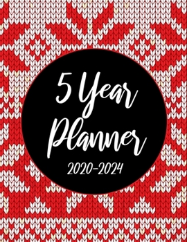 2020-2024 5 Year Planner: Red Christmas Knitting 60 Months Appointment Calendar 5 year Monthly Planner 8.5 x 11 Business Planners and Journal Agenda ... With Holidays and Inspirational Quotes