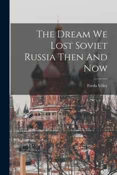 Paperback The Dream We Lost Soviet Russia Then And Now Book