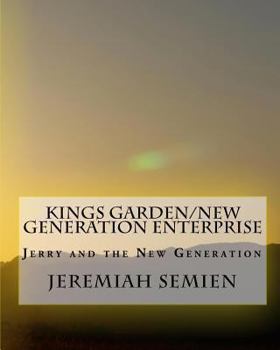 Paperback Kings Garden/New Generation Enterprise: Jerry and the New Generation Book