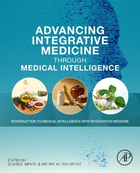 Paperback Advancing Integrative Medicine Through Medical Intelligence: Introduction to Medical Intelligence with Integrative Medicine Book