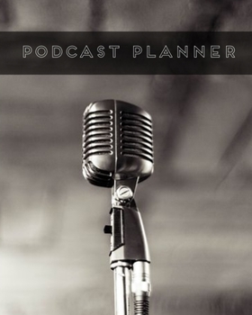 Paperback Podcast Planner: Daily Plan Your Podcasts Episodes Journal Notebook Book