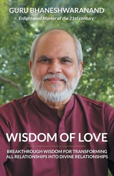 Paperback Wisdom of Love: Breakthrough Wisdom for Transforming All Relationships into Divine Relationships Book