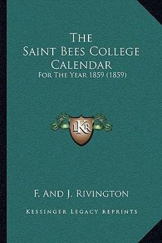 Paperback The Saint Bees College Calendar: For The Year 1859 (1859) Book