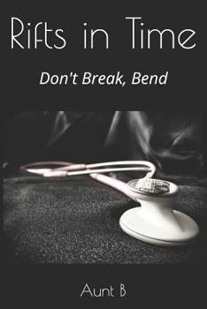 Paperback Rifts in Time: Don't Break, Bend Book