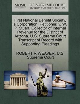 Paperback First National Benefit Society, a Corporation, Petitioner, V. W. P. Stuart, Collector of Internal Revenue for the District of Arizona. U.S. Supreme Co Book