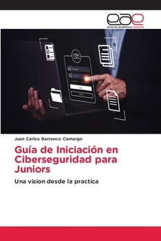Paperback Guía de Iniciación en Ciberseguridad para Juniors [Spanish] Book