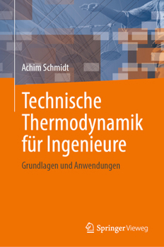 Hardcover Technische Thermodynamik Für Ingenieure: Grundlagen Und Anwendungen [German] Book