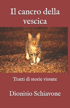 Paperback Il cancro della vescica: Tratti di storie vissute [Italian] Book