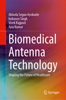 Hardcover Biomedical Antenna Technology: Shaping the Future of Healthcare Book