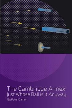 JUST WHOSE BALL IS IT ANYWAY: BOOK FOUR - CAMBRIDGE ANNEX - Book #4 of the Cambridge Annex