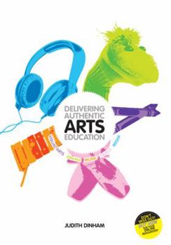 Paperback Delivering Authentic Arts Education with Student Resource Access 12 Months Book