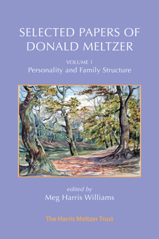 Paperback Selected Papers of Donald Meltzer - Vol. 1: Personality and Family Structure Book