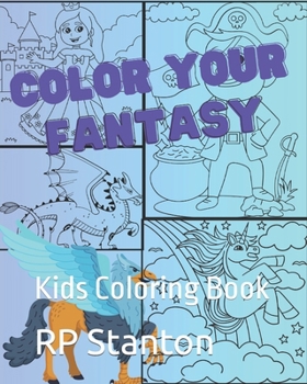 Paperback Color Your Fantasy: Kids Coloring Book