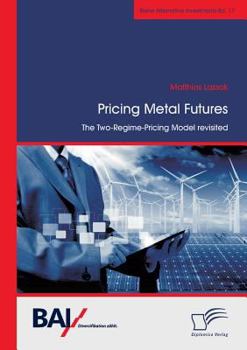 Paperback Pricing Metal Futures. The Two-Regime-Pricing Model revisited Book