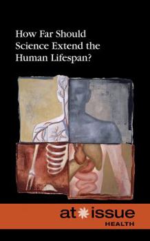 Hardcover How Far Should Science Extend the Human Lifespan? Book
