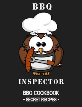 Paperback BBQ Inspector: BBQ Cookbook - Secret Recipes for Men Book