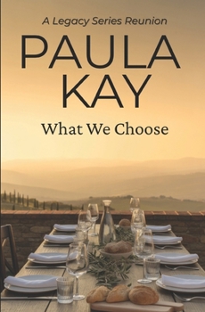 Paperback What We Choose: A Legacy Series Reunion Book