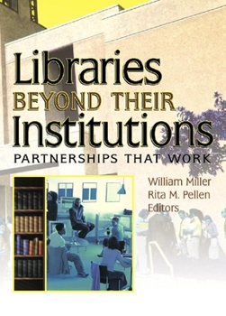 Hardcover Libraries Beyond Their Institutions: Partnerships That Work Book