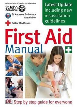Hardcover First Aid Manual: The Authorised Manual of St. John Ambulance, St. Andrew's Ambulance Association, and the British Red Cross Book