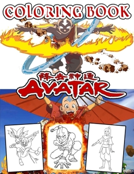 Avatar The last Airbender Coloring Book: All Characters Avatar The last Airbender For Coloring, Get Amazing Coloring Time With Over 50 New And High-Qu