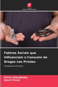 Fatores Sociais que Influenciam o Consumo de Drogas nas Prisões (Portuguese Edition)