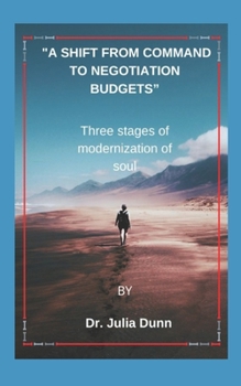 Paperback A Shift from Command to Negotiation Budgets: Three stages of modernization of soul Book