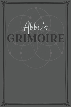 Paperback Abbi's Grimoire: Personalized Grimoire / Book of Shadows (6 x 9 inch) with 110 pages inside, half journal pages and half spell pages. Book