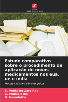 Paperback Estudo comparativo sobre o procedimento de aplicação de novos medicamentos nos eua, ue e índia [Portuguese] Book