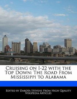 Paperback Cruising on I-22 with the Top Down: The Road from Mississippi to Alabama Book