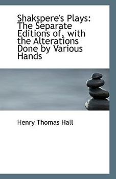 Paperback Shakspere's Plays: The Separate Editions Of, with the Alterations Done by Various Hands Book