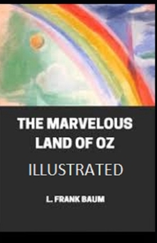 The Marvelous Land of Oz Illustrated