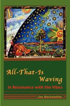 Paperback All-That-Is Waving in Resonance with the Vibes Book