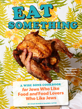 Hardcover Eat Something: A Wise Sons Cookbook for Jews Who Like Food and Food Lovers Who Like Jews Book