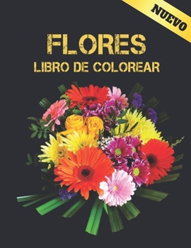 Paperback Flores Libro de Colorear: Flores Paginas para Colorear Flores para Adultos Relajacion y Alivio del Estres Libro para Colorear para Adultos con F [Spanish] Book