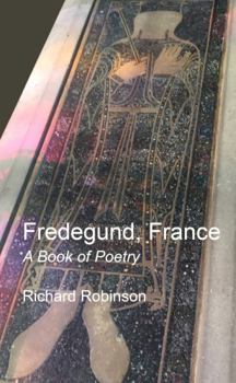 Paperback Fredegund, France: A Book of Poetry Book