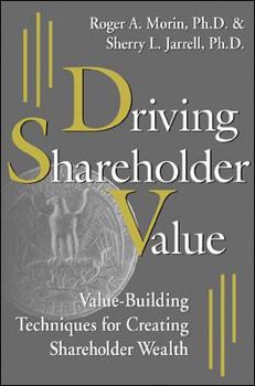 Hardcover Driving Shareholder Value: Value-Building Techniques for Creating Shareholder Wealth Book