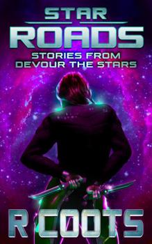 Paperback Star Roads: Stories from Devour the Stars Book