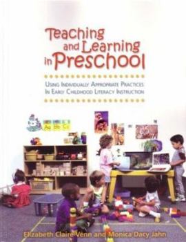 Paperback Teaching and Learning in Preschool: Using Individually Appropriate Practices in Early Childhood Literacy Instruction Book