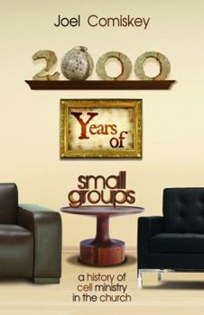 Paperback 2000 Years of Small Groups: A History of Cell Ministry in the Church Book