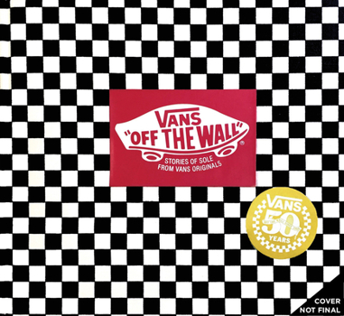 Hardcover Vans: Off the Wall (50th Anniversary Edition) Book