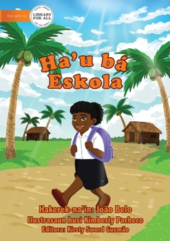 Paperback Going To School - Ha'u ba Eskola [Tetum] Book