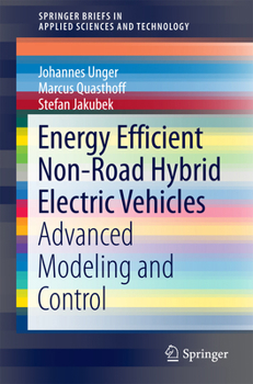 Paperback Energy Efficient Non-Road Hybrid Electric Vehicles: Advanced Modeling and Control Book