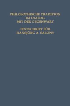 Paperback Philosophische Tradition Im Dialog Mit Der Gegenwart: Festschrift Für Hansjörg A. Salmony [German] Book