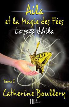 Paperback Aila et la Magie des F?es [French] Book