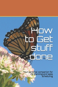 Paperback How to Get stuff done: Your personal companion for life planning and tasks scheduling Book